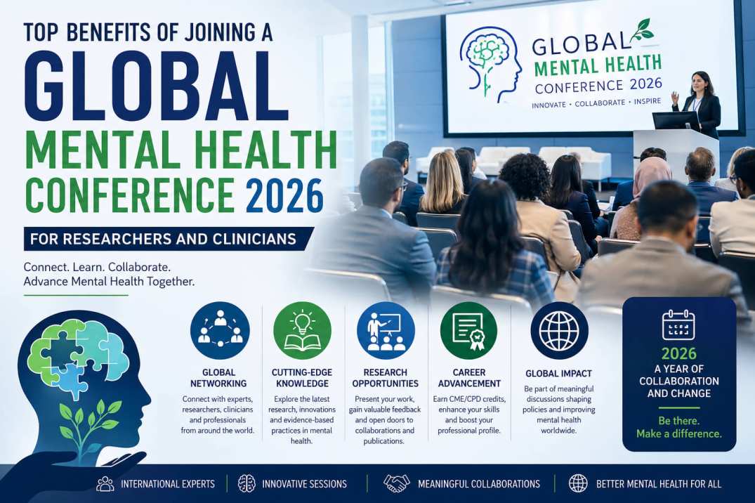 You are currently viewing Top Benefits of Joining a Global Mental Health Conference 2026 for Researchers and Clinicians